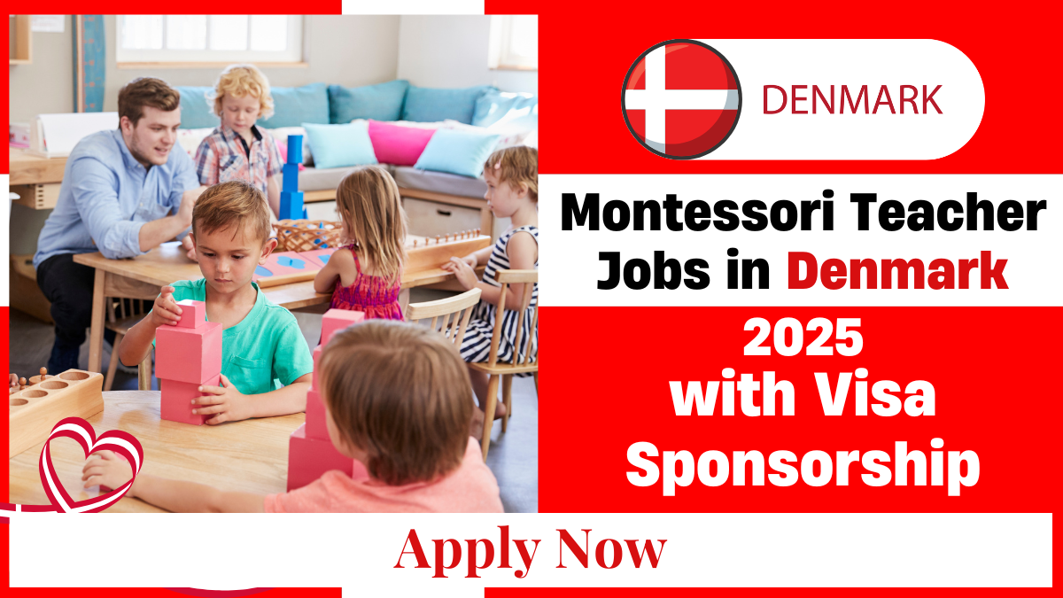 Montessori Teacher Jobs in Denmark 2025 with Visa Sponsorship | Quick Hiring