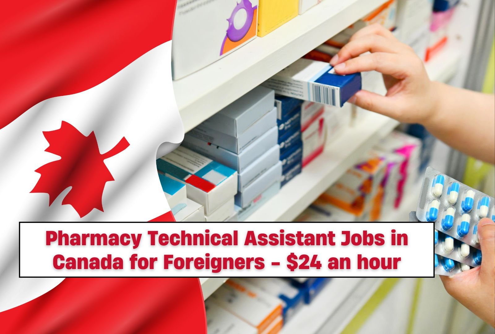 Pharmacy Technical Assistant Jobs in Canada for Foreigners ($23 – $24 an hour)