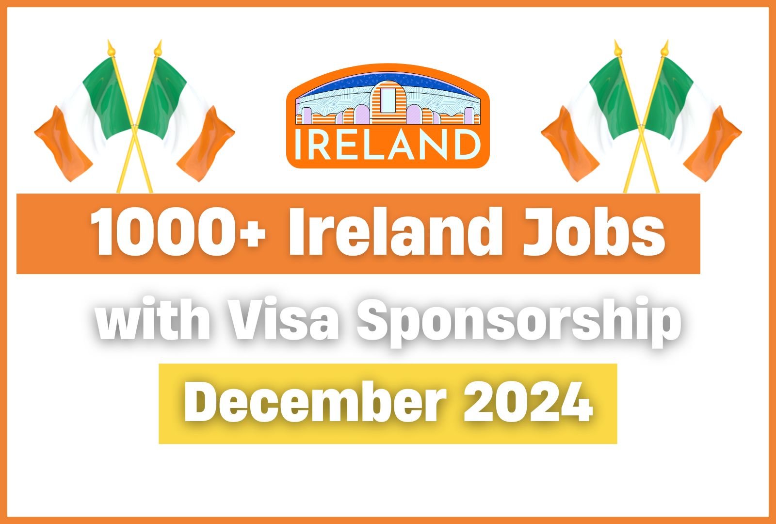 1000+ Ireland Work Visa Sponsorship Jobs December 2024 (€14.79 Hourly)