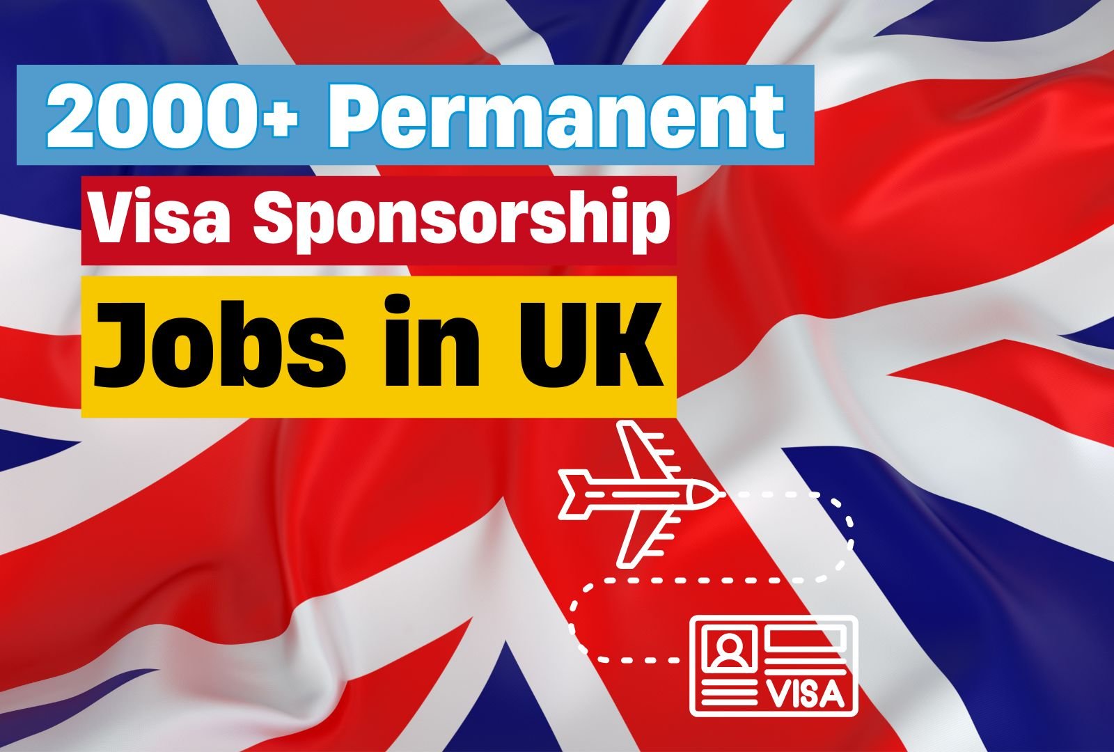 2000+ Permanent Jobs in UK, with Visa Sponsorship 2024