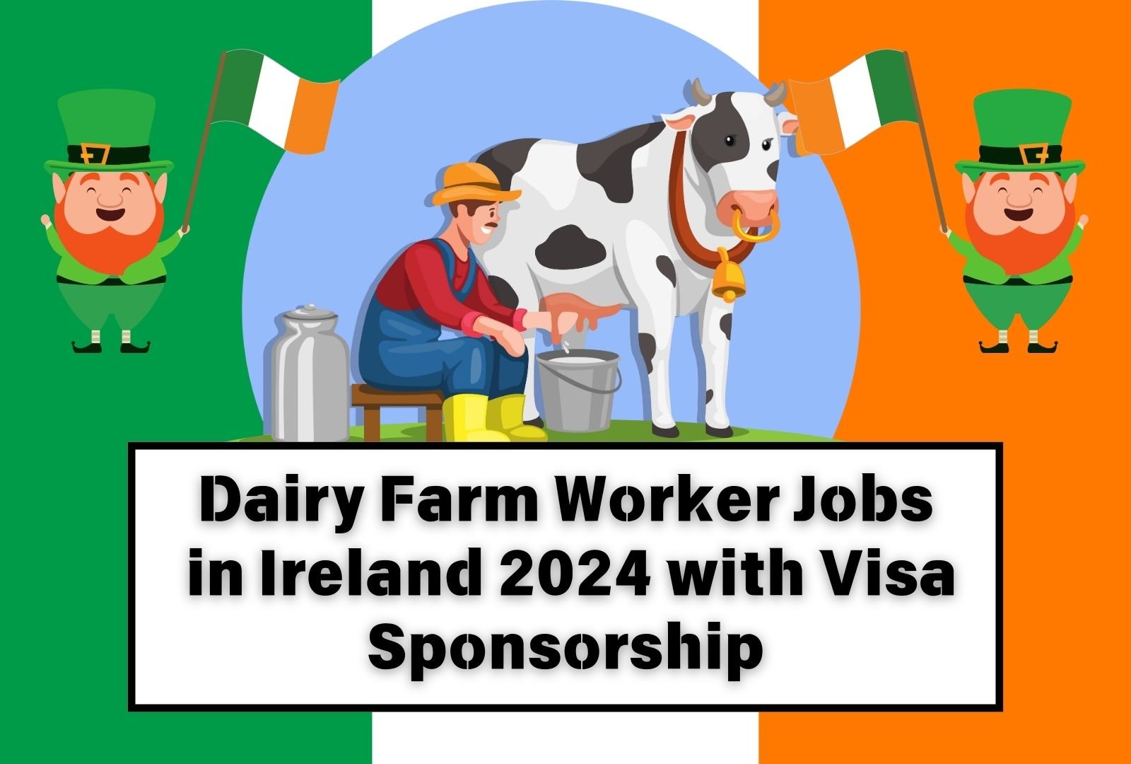 Dairy Farm Worker Jobs in Ireland 2024 with Visa Sponsorship – Apply