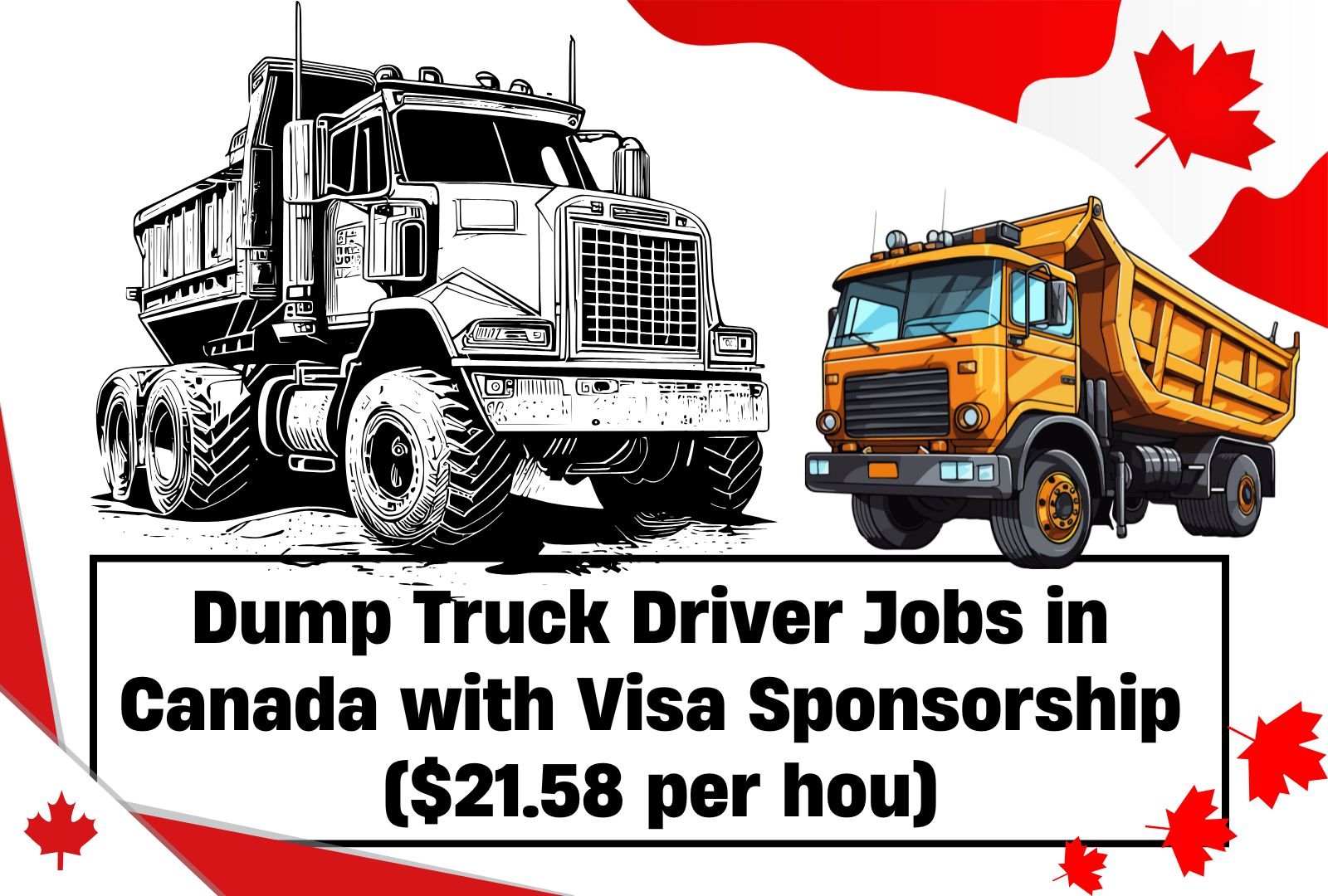 Dump Truck Driver Jobs in Canada with Visa Sponsorship ($21.58 per hou)