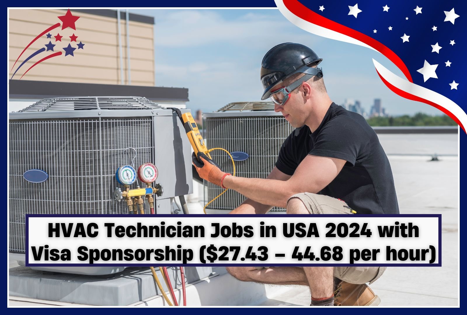 HVAC Technician Jobs in USA 2024 with Visa Sponsorship ($27.43 – 44.68 per hour)