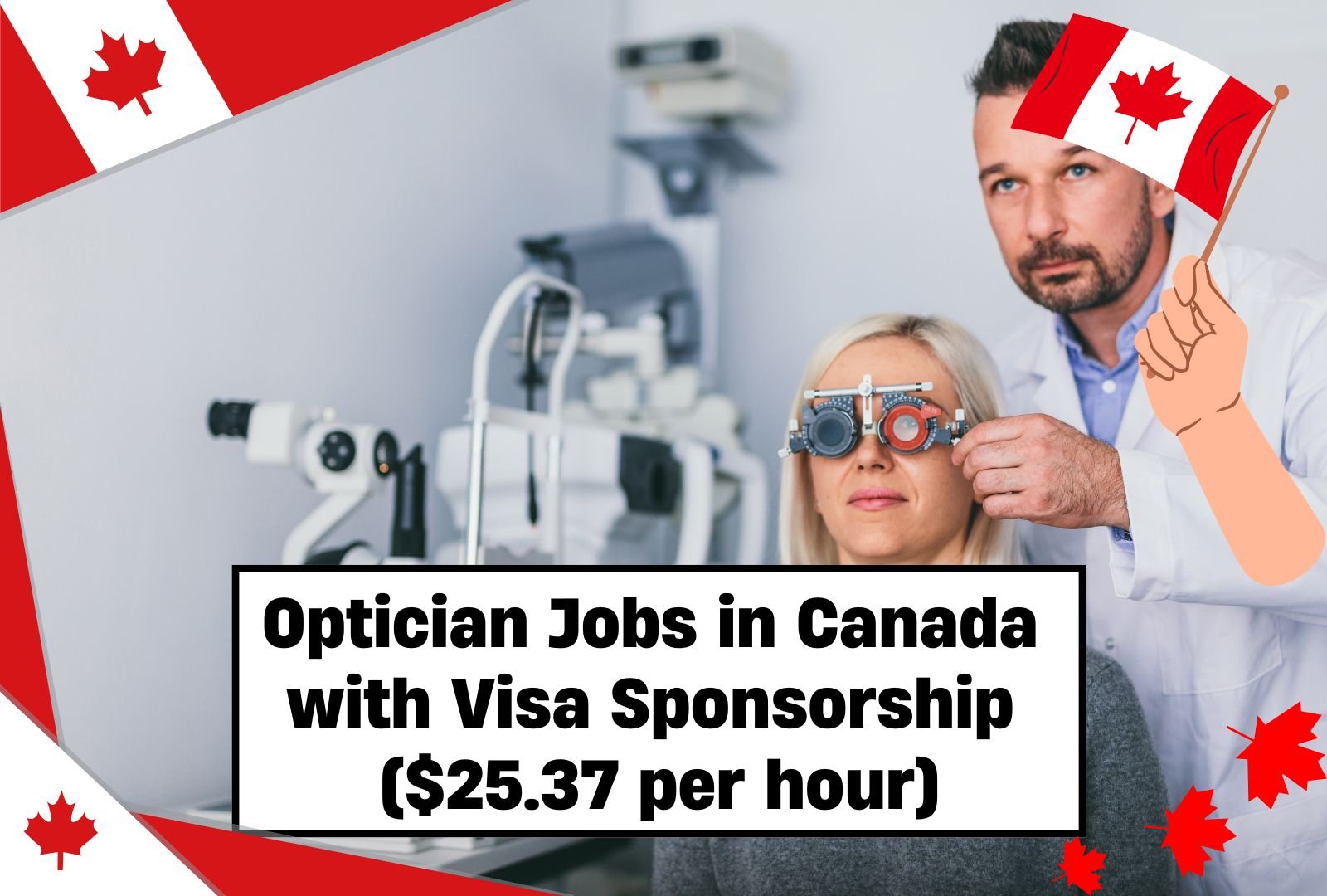 Optician Jobs in Canada with Visa Sponsorship ($25.37 per hour)