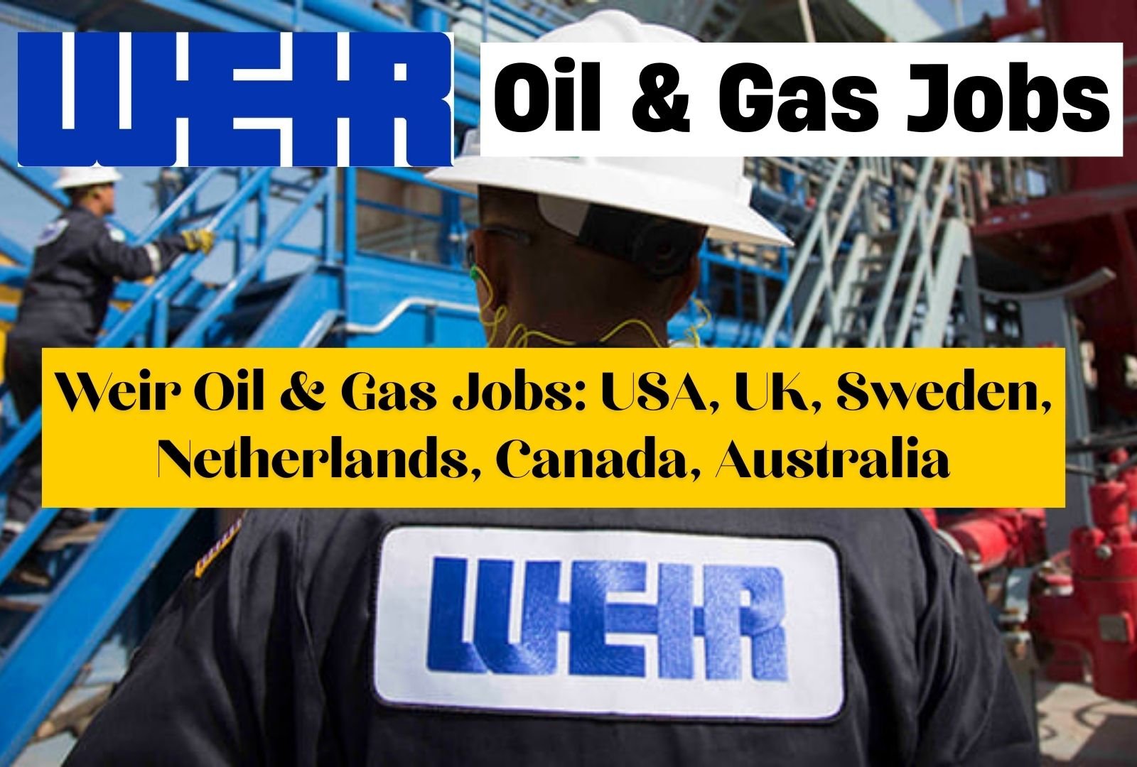 Weir Oil & Gas Jobs: USA, UK, Sweden, Netherlands, Canada, Australia