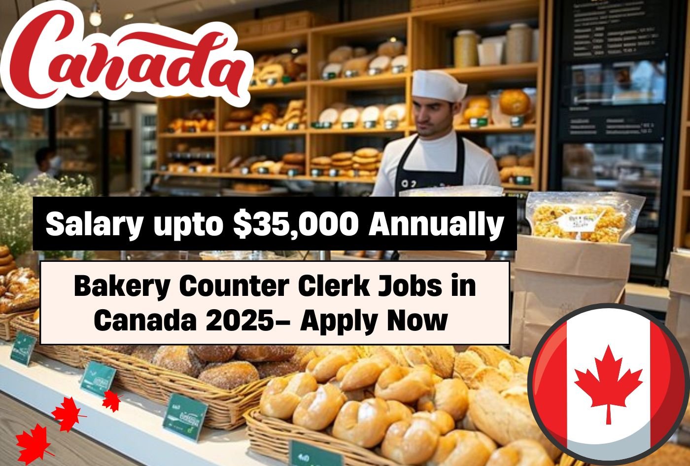 Bakery Counter Clerk Jobs in Canada 2025 ($29,000 – $35,000 Annually) – Apply Now