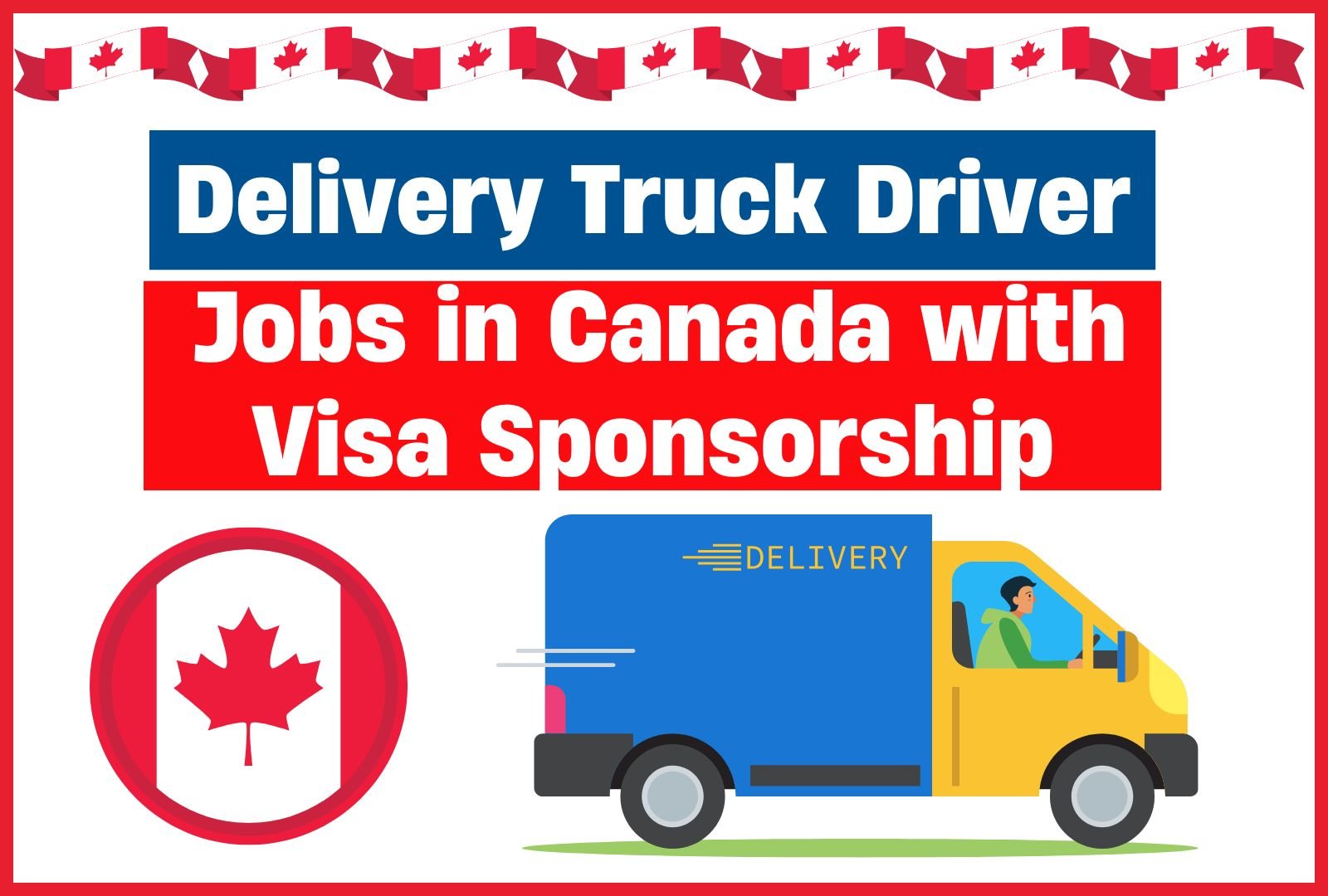 Delivery Truck Driver Jobs in Canada with Visa Sponsorship