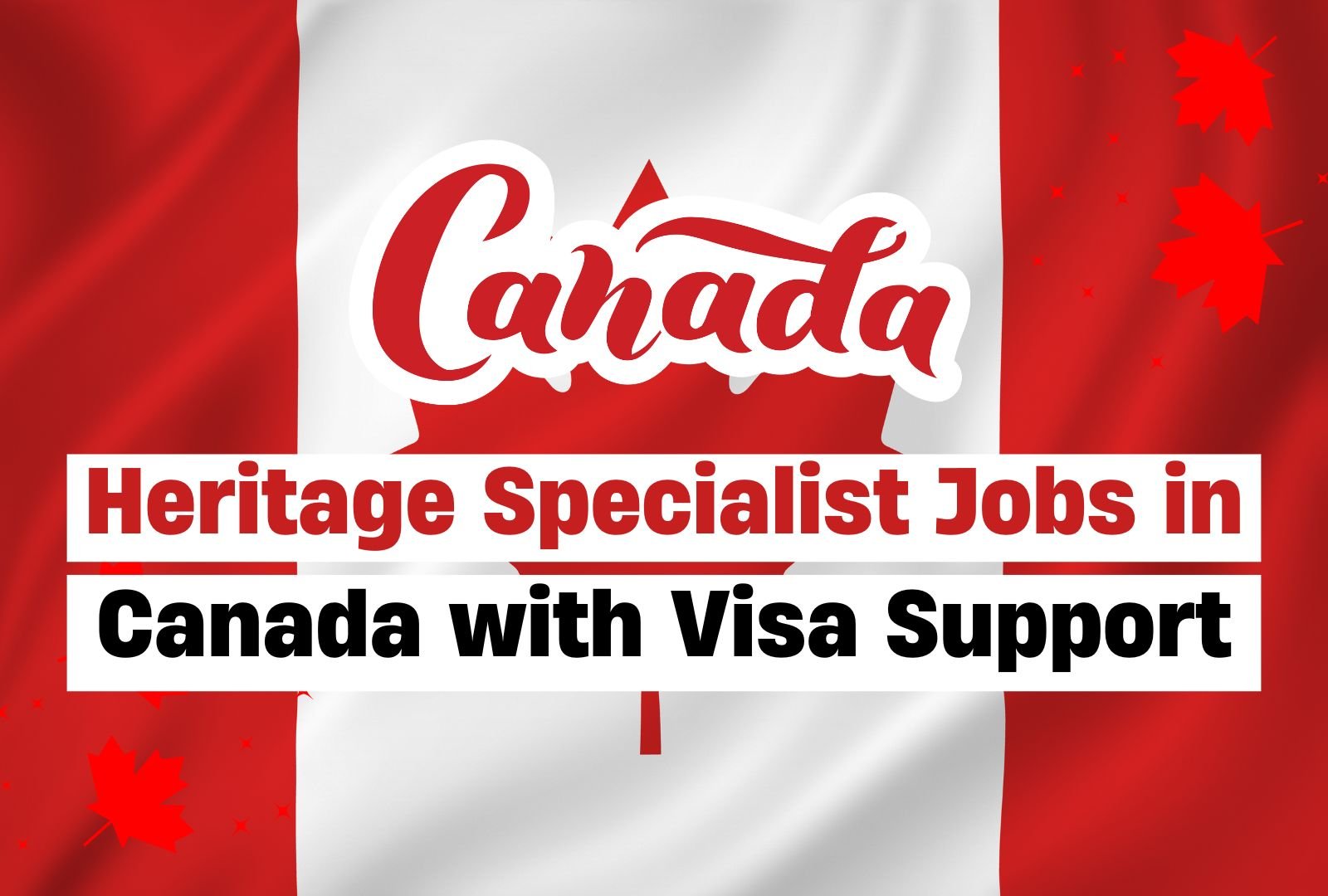 Visa Sponsorship Heritage Specialist Jobs in Canada – 2025