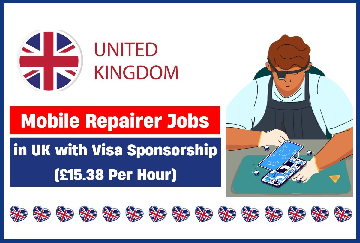 Mobile Repairer Jobs in UK with Visa Sponsorship (£15.38 Per Hour)