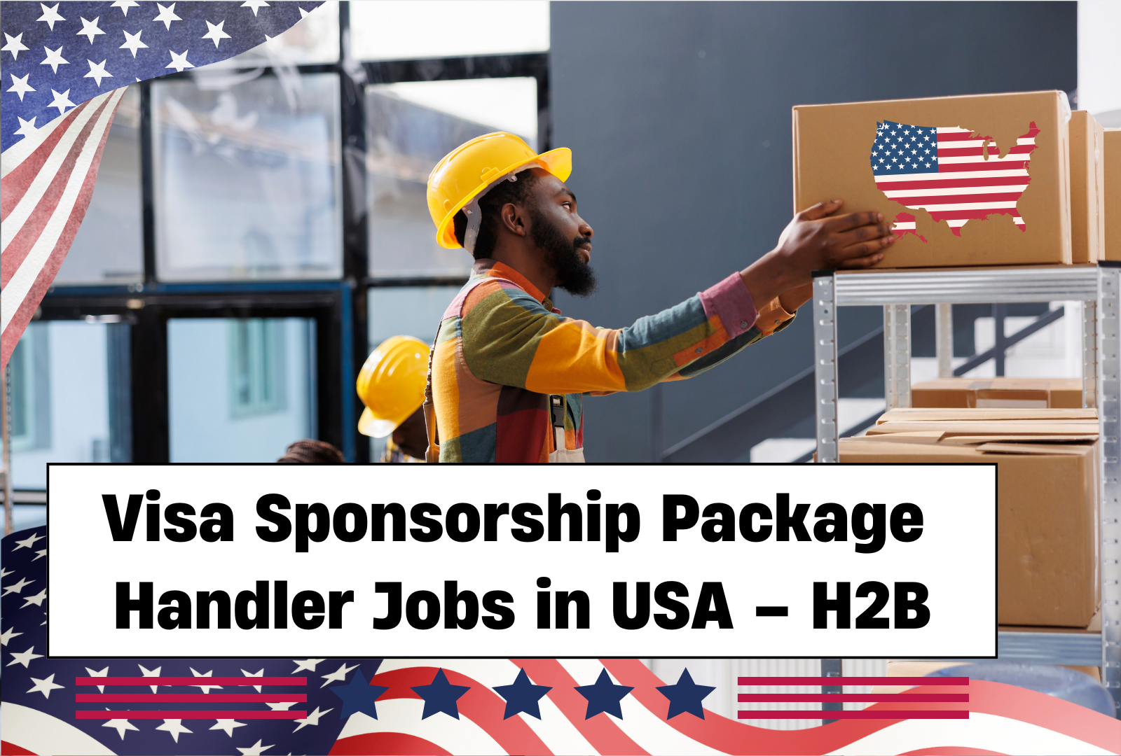 Visa Sponsorship Package Handler Jobs in USA – H2B 2025 - Apply Now