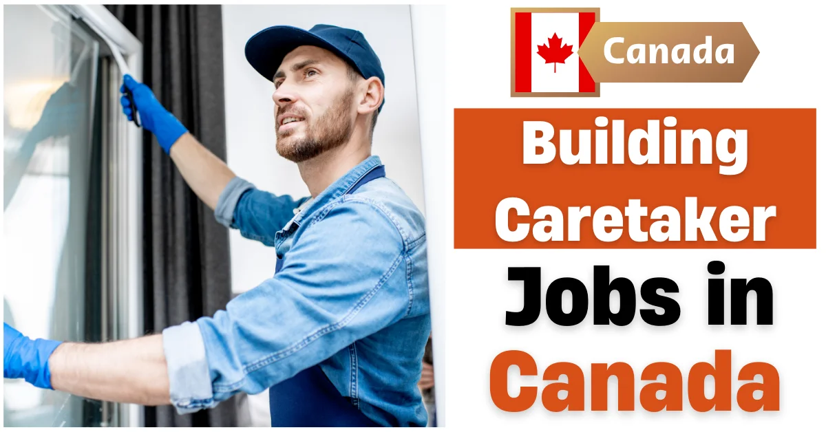 Canada Building Caretaker Jobs in 2025 for Overseas Workers (CAD 15 per hour)