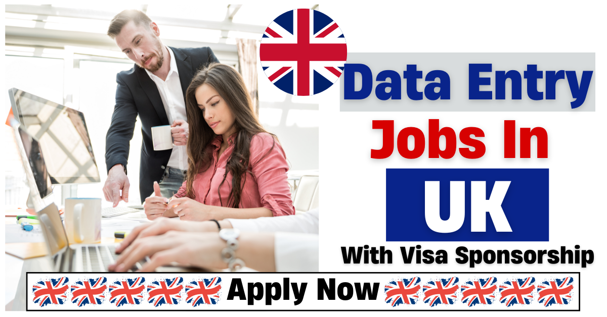 Data Entry Jobs in UK with Visa Sponsorship 2025