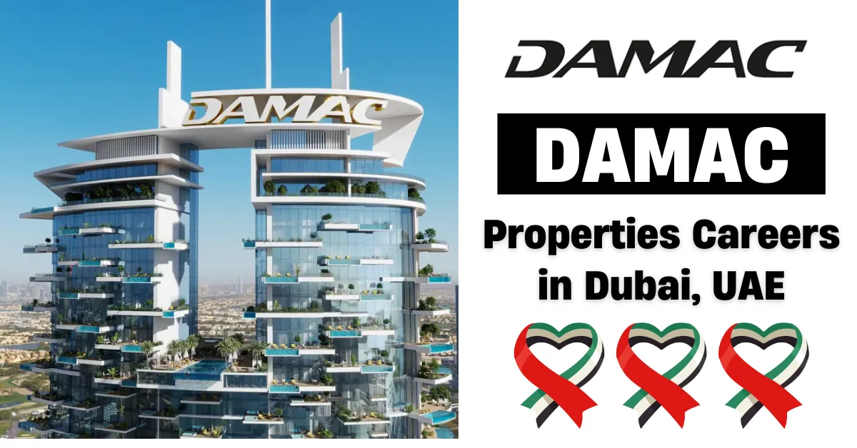 Exciting Opportunity with DAMAC Properties Careers in Dubai, UAE