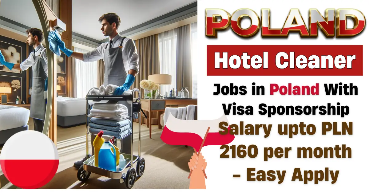 Poland Hotel Cleaner Jobs With Visa Sponsorship (PLN 2160 per month)