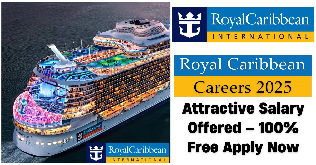 Royal Caribbean Careers 2025 – Attractive Salary Offered – 100% Free Apply Now