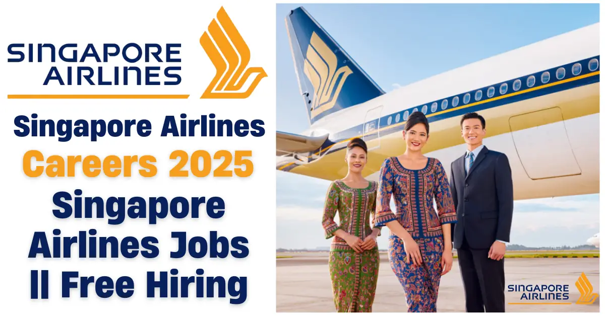 Singapore Airlines Careers 2025 || Singapore Airlines Jobs || Free Hiring