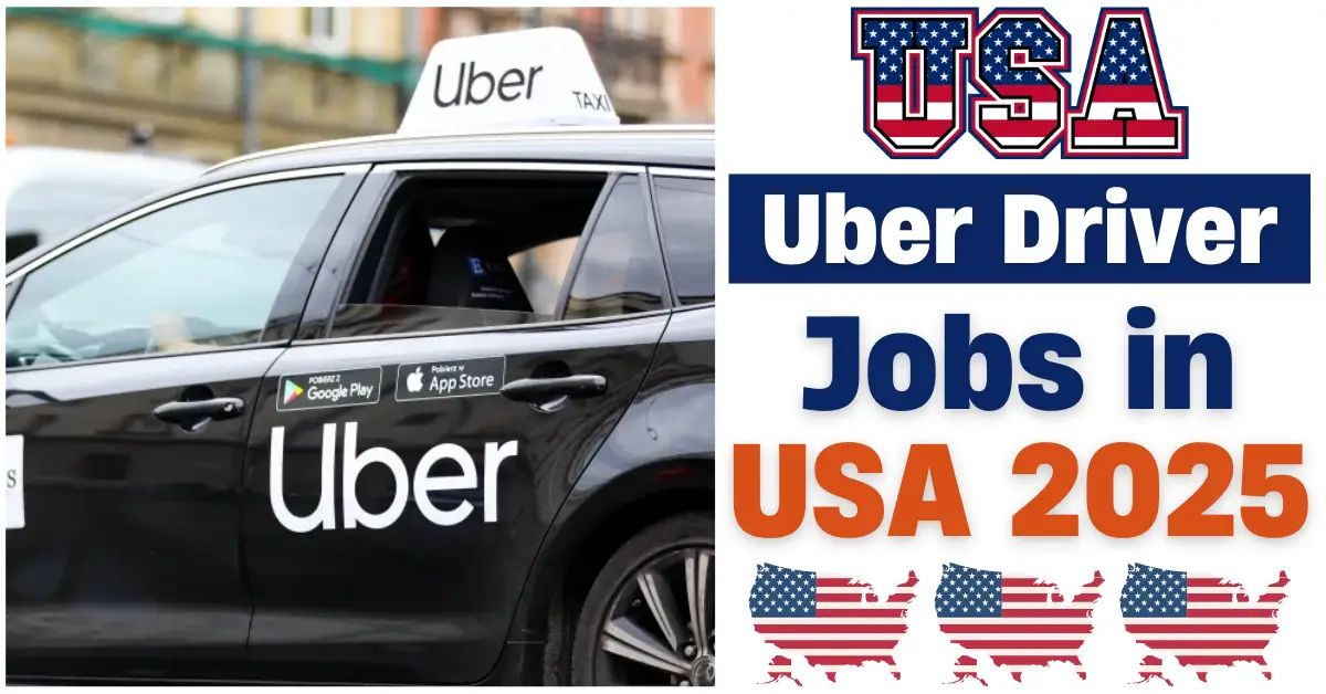 USA Uber Driver Jobs in 2025 with Visa Sponsorship ($17.00 per hour)